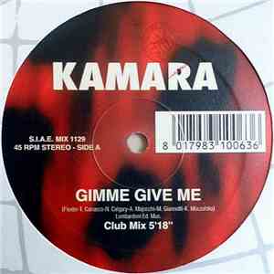 Kamara  - Gimme Give Me mp3 album