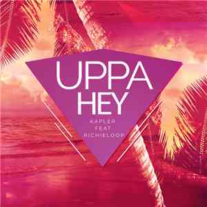 Kapler - Uppa Hey (feat. Richieloop) mp3 album