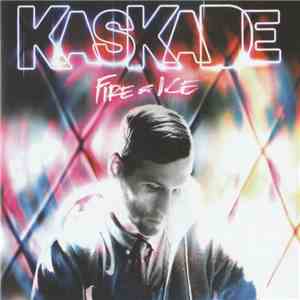 Kaskade - Fire & Ice mp3 album