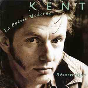 Kent  - La Poésie Moderne / Résurrection mp3 album