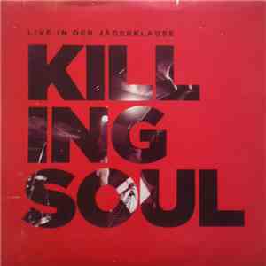 Killing Soul - Live In Der Jägerklause mp3 album