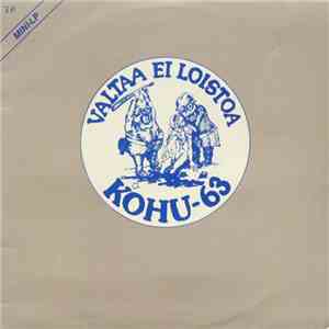 Kohu-63 - Valtaa Ei Loistoa mp3 album