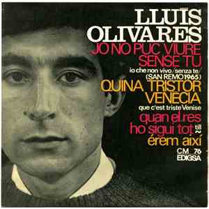 Lluís Olivares - Jo No Puc Viure Sense Tu = Io Che Non Vivo -Senza Te- San Remo, 1965 mp3 album