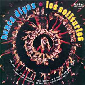 Los Solitarios - Nunca Digas mp3 album