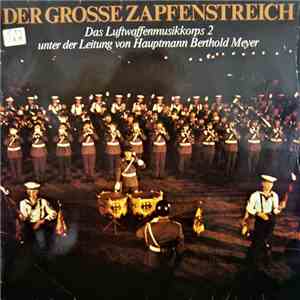 Luftwaffenmusikkorps 2 - Der Grosse Zapfenstreich mp3 album