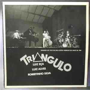 Luiz Eça, Robertinho Silva, Luiz Alves - Triângulo mp3 album