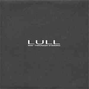 Lull - Way Through Staring mp3 album