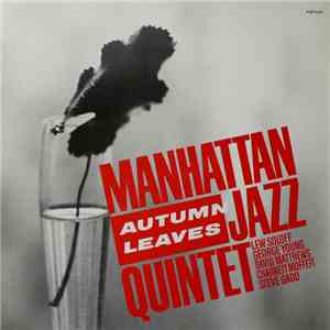 Manhattan Jazz Quintet : Lew Soloff, George Young , David Matthews, Charnett Moffett, Steve Gadd - Autumn Leaves mp3 album