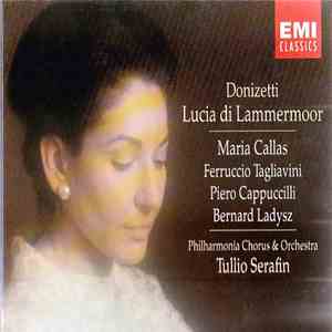 Maria Callas, Ferruccio Tagliavini, Piero Cappuccilli, Bernard Ladysz, Leonard Del Ferro, Margreta Elkins, Renzo Casellato - Lucia De Lammermoor mp3 album