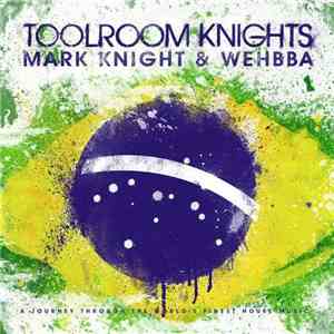 Mark Knight & Wehbba - Toolroom Knights Brasil mp3 album