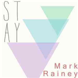 Mark Rainey  - Stay mp3 album