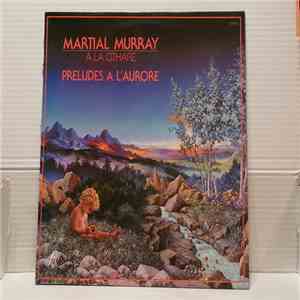 Martial Murray - Preludes A L'Aurore mp3 album