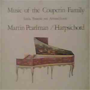 Martin Pearlman - Music Of The Couperin Family (Louis, François And Armand-Louis) mp3 album