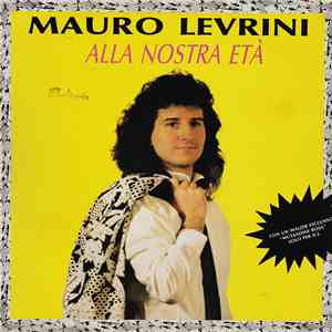 Mauro Levrini - Alla Nostra Età mp3 album