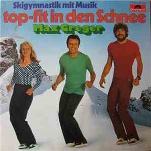 Max Greger - Skigymnastik Mit Musik • Top-Fit In Den Schnee mp3 album