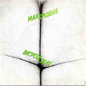 Max Splodge - Bicycle Seat / Bicycle Seat (Dub) mp3 album