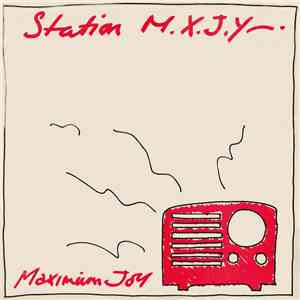 Maximum Joy - Station M.X.J.Y. mp3 album
