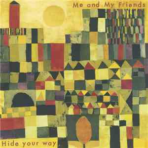 Me And My Friends - Hide Your Way mp3 album