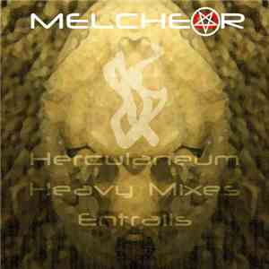 Melcheor - Herculaneum / Heavy Mixes / Entrails mp3 album