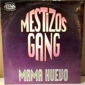 Mestizos Gang - Mama Huevo mp3 album