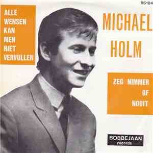 Michael Holm - Alle Wensen Kan Men Niet Vervullen mp3 album