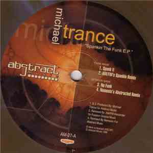 Michael Trance - Spankin The Funk E.P. mp3 album