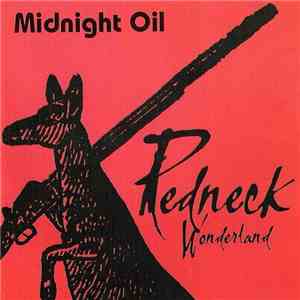 Midnight Oil - Redneck Wonderland mp3 album