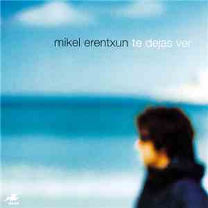 Mikel Erentxun - Te Dejas Ver mp3 album