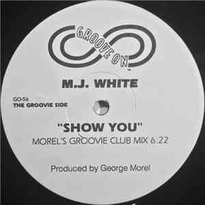 M.J. White - Show You mp3 album