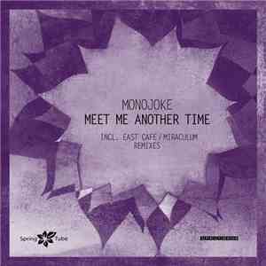 Monojoke - Meet Me Another Time mp3 album