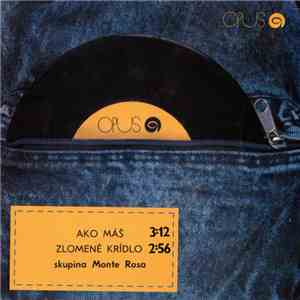 Monte Rosa - Ako Máš / Zlomené Krídlo mp3 album