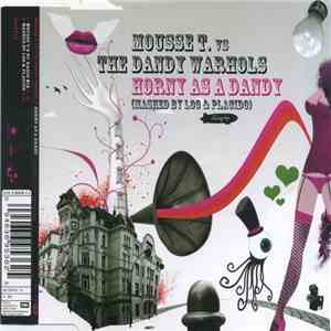 Mousse T. vs. The Dandy Warhols - Horny As A Dandy (Mashed By Loo & Placido) mp3 album