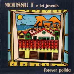 Moussu T E Lei Jovents - Forever Polida mp3 album