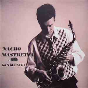 Nacho Mastretta - La Vida Fácil mp3 album