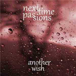 Next Time Passions - Another Wish mp3 album