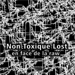 Non Toxique Lost - En Face De La Raw mp3 album