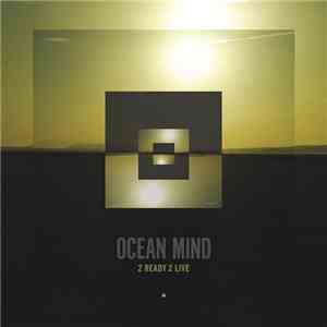 Ocean Mind - 2 Ready 2 Live mp3 album