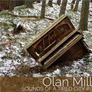 Olan Mill - Sounds Of A Tired City #9 mp3 album