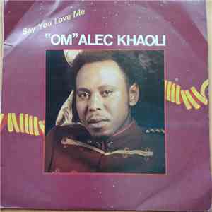 "Om" Alec Khaoli - Say You Love Me mp3 album