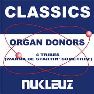 Organ Donors - 4 Tribes (Wanna Be Startin' Somethin') mp3 album