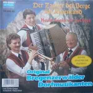 Original Bregenzerwälder Dorfmusikanten - Der Zauber Der Berge Im Alpenland mp3 album