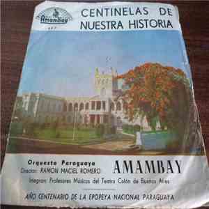 Orquesta Paraguaya Amambay - Centinelas De Nuestra Historia mp3 album