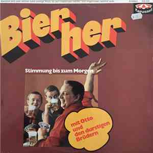 Otto Und Seine Durstigen Brüder - Bier her mp3 album
