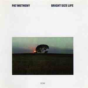 Pat Metheny - Bright Size Life mp3 album
