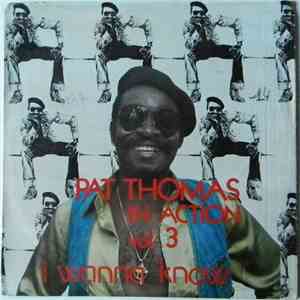 Pat Thomas  - In Action Vol. 3 - I Wanna Know mp3 album