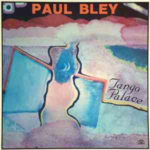 Paul Bley - Tango Palace mp3 album