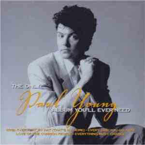 Paul Young - The Only Paul Young Album You'll Ever Need mp3 album