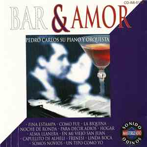 Pedro Carlos Su Piano Y Orquesta - Bar & Amor mp3 album