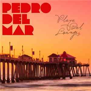 Pedro Del Mar - Playa Del Lounge 4 mp3 album