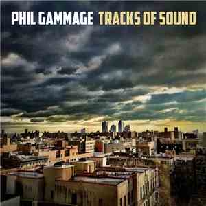 Phil Gammage - Tracks of Sound mp3 album